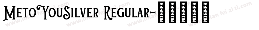 MetoYouSilver Regular字体转换